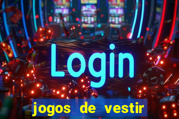 jogos de vestir pessoas ricas